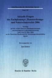 book Aktuelle Fragen des Fachplanungs-, Raumordnungs- und Naturschutzrechts 2006: Vorträge auf den Achten Speyerer Planungsrechtstagen und dem Speyerer Luftverkehrsrechtstag vom 8. bis 10. März 2006 an der Deutschen Hochschule für Verwaltungswissenschaften Spe