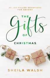 book The Gifts of Christmas: 25 Joy-Filled Devotions for Advent