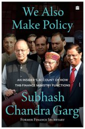 book We Also Make Policy: An Insider's Account of How the Finance Ministry Functions