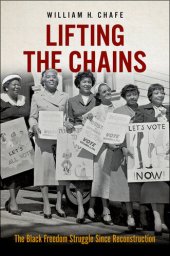 book Lifting the Chains: The Black Freedom Struggle Since Reconstruction