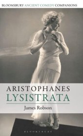 book Aristophanes: Lysistrata (Bloomsbury Ancient Comedy Companions)