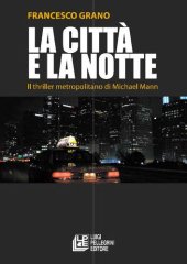 book La città e la notte. Il triller metropolitano di Michael Mann