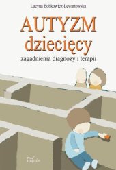 book Autyzm dziecięcy: zagadnienia diagnozy i terapii