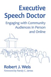 book Executive Speech Doctor: Engaging with Community Audiences in Person and Online