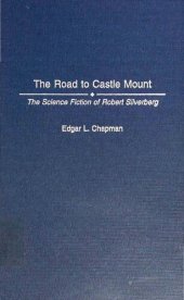 book The Road to Castle Mount: The Science Fiction of Robert Silverberg