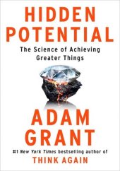 book Hidden Potential: The Science of Achieving Greater Things