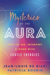 book Mysteries of the Aura: How to See, Interpret & Work with Subtle Energies