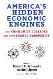 book America’s Hidden Economic Engines: How Community Colleges Can Drive Shared Prosperity