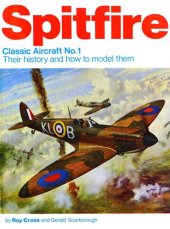 book Spitfire - Classic Aircraft No.1 - Their history and how to model them