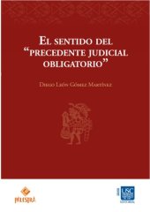 book El sentido del "precedente judicial obligatorio"