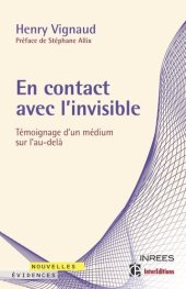 book En contact avec l'invisible – Témoignage d'un médium sur l'au-delà