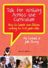 book Ebook: Talk for Writing Across the Curriculum, How to Teach Non-Fiction Writing to 5-12 Year Olds (Revised Edition)