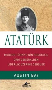 book Atatürk Modern Türkiye'nin Kurucusu Dahi Generalden Liderlik Üzerine Dersler