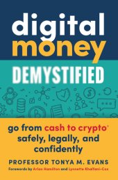 book Digital Money Demystified: Go From Cash to Crypto Safely, Legally, and Confidently