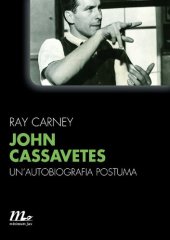 book John Cassavetes. Un'autobiografia postuma