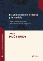 book Estudios sobre el proceso y la justicia. Principios del proceso y formación de los abogados