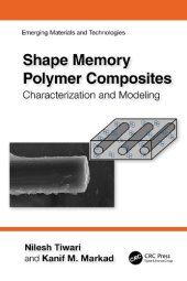 book Shape Memory Polymer Composites: Characterization and Modeling (Emerging Materials and Technologies)