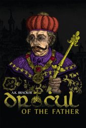 book Dracul: Of The Father - The Untold Story of Vlad II Dracul, Founder of the Dracula Dynasty