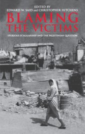 book Blaming the Victims: Spurious Scholarship and the Palestinian Question