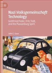 book Nazi Volksgemeinschaft Technology: Gottfrried Feder, Fritz Todt, And The Plassenburg Spirit