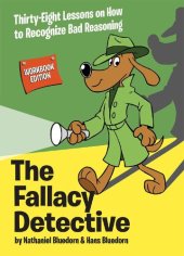 book The Fallacy Detective: Thirty-Eight Lessons on How to Recognize Bad Reasoning