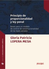 book Principio de proporcionalidad y ley penal. Bases para un modelo de control constitucional de las leyes penales