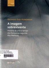 book A Imagem Sobrevivente: História da arte e tempo dos fantasmas segundo Aby Warburg