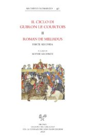 book Il Ciclo di Guiron le Courtois. Romanzi in prosa del secolo XIII. Edizione critica diretta da Lino Leonardi e Richard Trachsler. II. Roman de Meliadus. Parte seconda