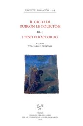 book l Ciclo di Guiron le Courtois. Romanzi in prosa del secolo XIII. Edizione critica diretta da Lino Leonardi e Richard Trachsler. III/1. I testi di raccordo