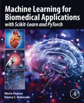 book Machine Learning for Biomedical Applications : With Scikit-Learn and Pytorch