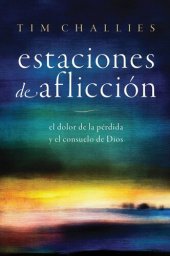 book Estaciones de aflicción: El dolor de la pérdida y el consuelo de Dios