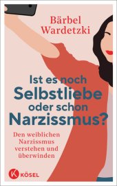 book Ist es noch Selbstliebe oder schon Narzissmus?