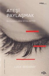 book Ateşi Paylaşmak Duygusallığın Diyalektiği