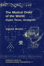 book The musical order of the world: Kepler, Hesse, Hindemith