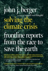 book Solving the Climate Crisis: Frontline Reports from the Race to Save the Earth