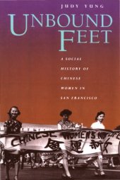 book Unbound feet: a social history of Chinese women in San Francisco