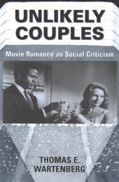 book Unlikely couples: movie romance as social criticism