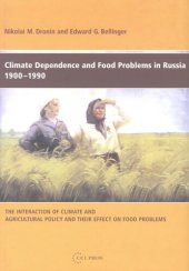 book Climate dependence and food problems in Russia, 1900-1990: the interaction of climate and agricultural policy and their effect on food problems