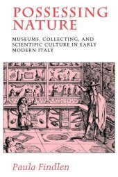 book Possessing nature: museums, collecting, and scientific culture in early modern Italy