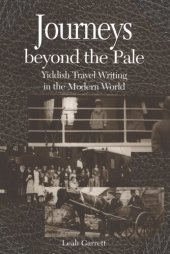 book Journeys beyond the pale: Yiddish travel writing in the modern world