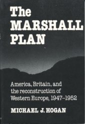 book The Marshall Plan: America, Britain, and the reconstruction of Western Europe, 1947-1952