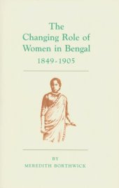 book The changing role of women in Bengal, 1849-1905