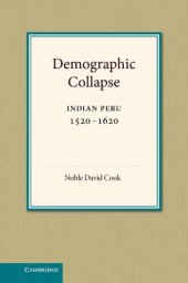 book Demographic collapse: Indian Peru, 1520-1620