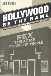 book Hollywood be thy name: African American religion in American film, 1929-1949