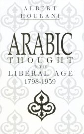 book Arabic thought in the liberal age, 1798-1939