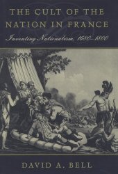 book The cult of the nation in France: inventing nationalism, 1680-1800