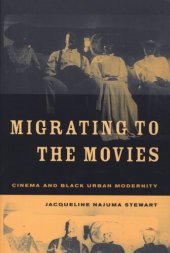 book Migrating to the movies: cinema and Black urban modernity