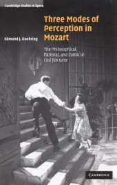 book Three modes of perception in Mozart: the philosophical, pastoral, and comic in Così fan tutte