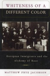 book Whiteness of a different color: European immigrants and the alchemy of race