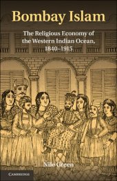 book Bombay Islam: the religious economy of the West Indian Ocean, 1840-1915